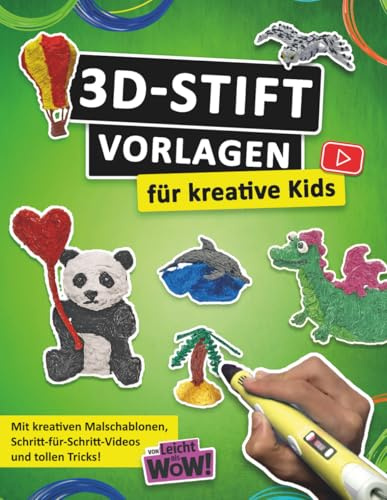 3D-Stift Vorlagen für kreative Kids: Starte dein 3D-Abenteuer – mit über 50 Malschablonen in 3 Schwierigkeitsstufen, Videoanleitungen und Mini-Challenges für kreative Köpfe und echte Bastelhelden!