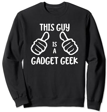 Funny Gadget Lover This Guy Is a Gadget Geek Sweatshirt