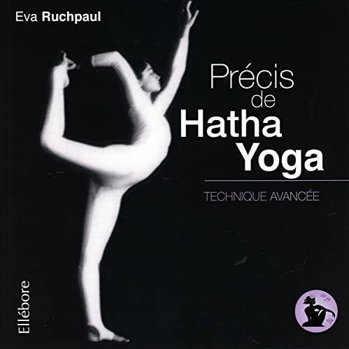 Précis de Hatha Yoga - Technique avancée: Tome 3, Technique avancée
