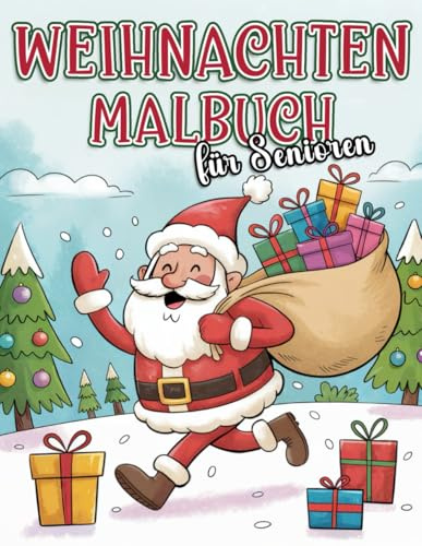 Weihnachten Malbuch für Senioren & Menschen mit Demenz: 40 Große, einfache Weihnachtsbilder zum Ausmalen – Fördert Konzentration, Kreativität und Entspannung im Alter