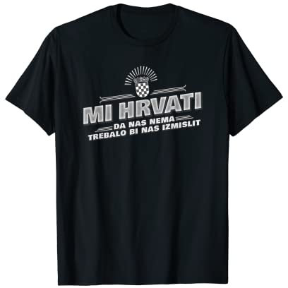 Mi Hrvati Hrvatska Kroatien T-Shirt