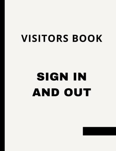 Visitors Book Sign In and Out: Visitor Log Book Register for Business , Record Visitor Date, Name, Time In and Out, Signature..., Track And Trace Visitor Log Book