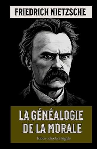 La Généalogie de la Morale Édition collector intégrale