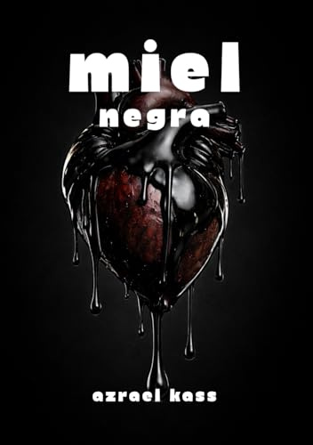 MIEL NEGRA: Poesía sobre el dolor, la ruptura y el vacío (DULCE VENENO)