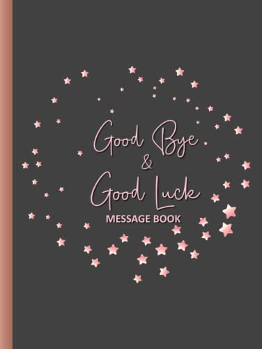 Good Bye & Good Luck Message Book: Memory Book From Work Colleagues For Coworker Leaving For New Job Happy Retirement Signing Keepsake Book - Rose Gold Grey