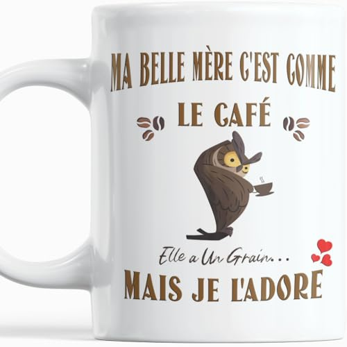 Paroles d'amour Mug humour Cadeau Belle Mere Noel Anniversaire plaisir d'offrir Ma Belle-Mère c'est Comme Le Café Elle a Un Grain Mais Je l'Adore