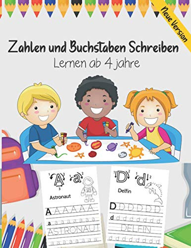 Zahlen und Buchstaben Schreiben Lernen ab 4 jahre: Schreibübungen für kinder . Perfekt geschenk Für Vor- Und Grundschulkinder. Kinderbücher mit malvorlagen und Lernspiele | Lernbücher