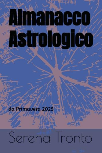 Almanacco Astrologico: da Primavera 2025