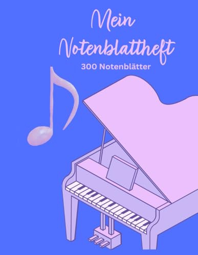 Mein Notenblattheft: 300 Seiten blanko Notenblätter