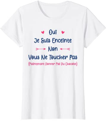 Femme Future maman femme enceinte pas toucher Oui je suis enceinte T-Shirt