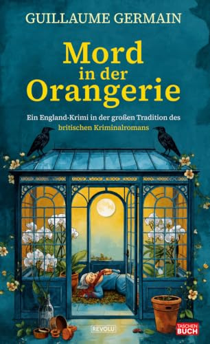 Mord in der Orangerie: Ein England-Krimi in der großen Tradition des britischen Kriminalromans