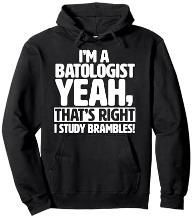 Je suis batologue, j'étudie les ronces - Funny Batology Sweat à Capuche