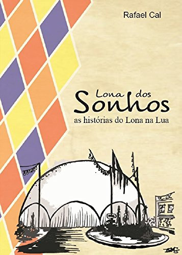 Lona dos Sonhos: As histórias do Lona na Lua (Portuguese Edition)