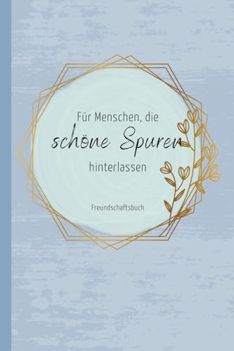 Freundschaftsbuch für Erwachsene: Erinnerungsbuch, Abschiedsgeschenk, kreative Geschenkidee für Freundin, Schwester, liebe Menschen - Taschenbuch