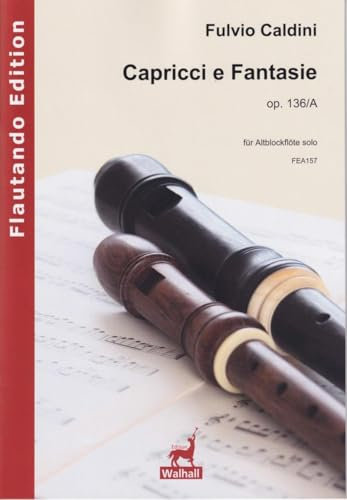 Caldini, Fulvio (*1959): Capricci e Fantasie op. 136/A (für Altblockflöte solo)