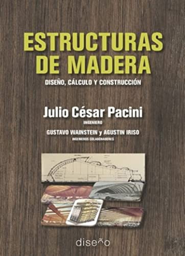 Estructuras de madera: Diseño, cálculo y construcción