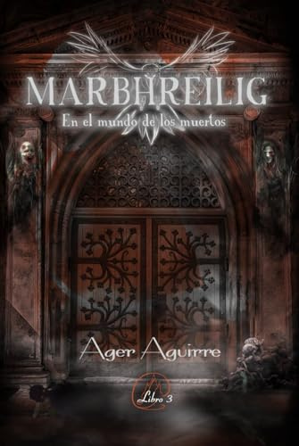 MARBHREILIG-En el mundo de los muertos: Tercer libro de la trilogía de fantasía, magia wicca (TRILOGÍA DIATHAN-El ciclo de los Dioses)