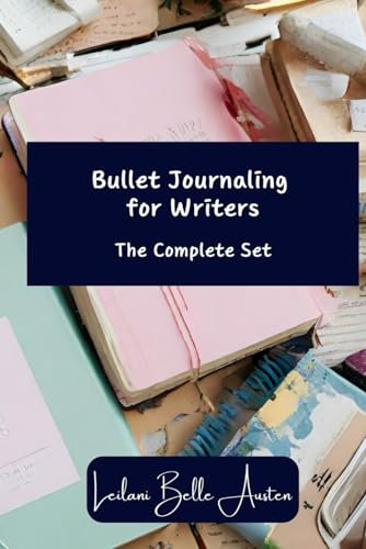 Bullet Journaling for Writers: The Complete Set
