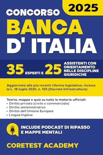 Concorso Banca d’Italia 2025: 35 Esperti e 25 Assistenti Giuridici – La guida completa con teoria, pratica, sintesi, mappe, quiz e simulazioni digitali per superare le prove scritte e orali
