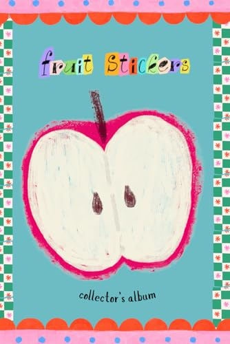 Fruit Sticker Album for 795 Stickers (playful pink): Become a Collector, Store, Organize and Catalog Your Collection in this Holder