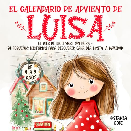 El Calendario de Adviento de Luisa: 24 pequeñas historias para descubrir cada día hasta Navidad