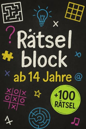 Rätselblock Ab 14 Jahre: +100 Rätsel – Knifflige Denkaufgaben für clevere Köpfe und junge Denker