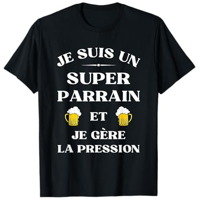 Super Parrain bière Humour Parrain Drole Humoristique T-Shirt