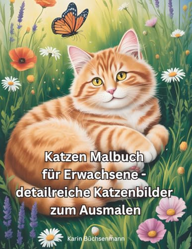 Katzen Malbuch für Erwachsene – detailreiche Katzenbilder zum Ausmalen: Anti Stress Malvorlagen für Entspannung, Achtsamkeit und Wohlbefinden