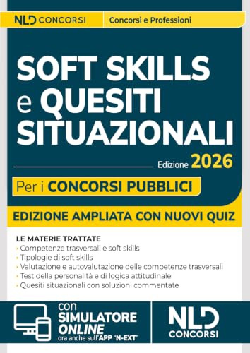 Soft skills e quesiti situazionali per i concorsi pubblici. Manuale per tutti i concorsi 2026. Con software di simulazione