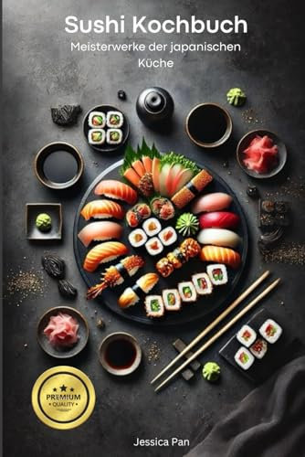 Sushi Kochbuch - Meisterwerke der japanischen Küche