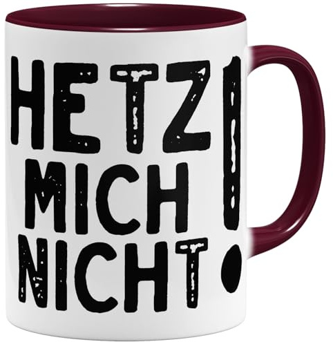 OM3® lustige Spruch Kaffee-Tasse mit Statement - Hetz mich nicht - Humor lustig Büro Geschenk Idee Kollegen - Keramik Becher - 325ml - Beidseitig Bedruckt - Bordeaux