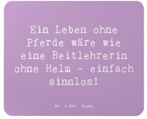 Mr. & Mrs. Panda Mauspad Spruch EIN Leben ohne Pferde wäre wie eine Reitlehrerin ohne Helm - einfach sinnlos! - Geschenk, handgefertigte Geschenke,