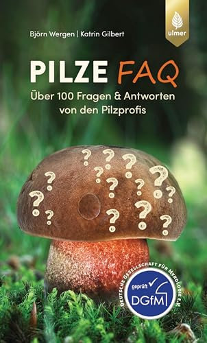 Pilze FAQ: Über 100 Fragen & Antworten von den Pilzprofis