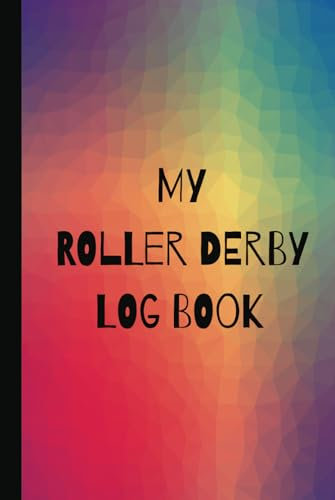 Roller Derby Log Book: Log all your games with this easy to fill out journal.