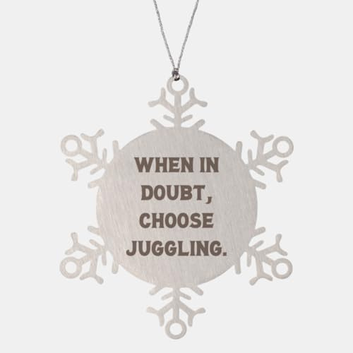Juggling Gifts for Friends, When in Doubt, Choose Juggling, Cool Juggling Snowflake Ornament, Christmas Ornament from Friends, Juggling Balls, Juggling Clubs, Juggling Props, Juggling Equipment