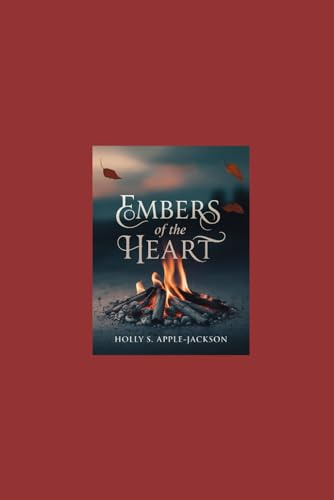Embers of the Heart: Navigating Grief to Embrace Healing & Renewal