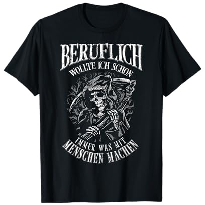 Beruflich Wollte Ich Schon Immer was Mit Menschen Machen T-Shirt