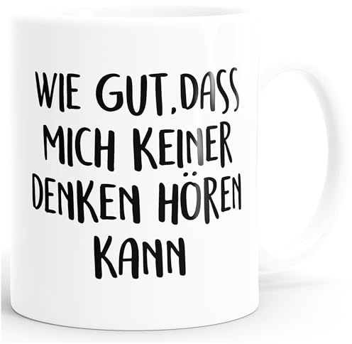 MoonWorks Kaffee-Tasse Spruch wie gut dass mich keiner denken hören einfarbig Weiss unisize