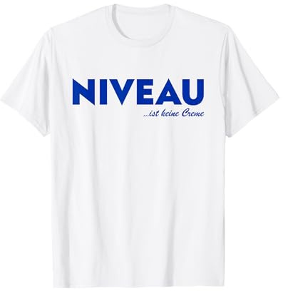 NIVEAU ist keine Creme - NIVEAU ist keine Creme T-Shirt