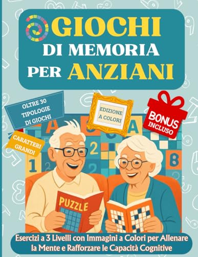 Giochi di Memoria per anziani:  Esercizi a 3 Livelli con Immagini a Colori per Allenare la Mente e Rafforzare le Capacità Cognitive