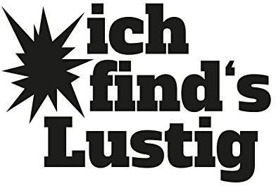Plott Aufkleber Ich Find's Lustig Sticker Autoaufkleber Spruch Fun Gag JDM