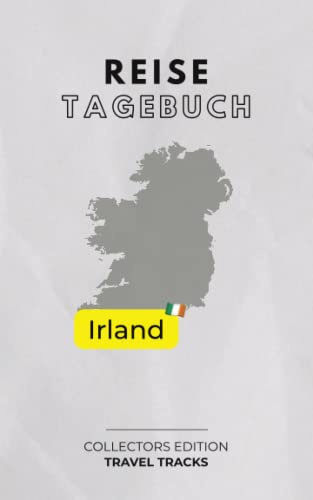 Mein Reisetagebuch: Irland - exklusive Sammeledition Rundreise Irland - TRAVEL TRACKS: Reisetagebuch Irland zum Ausfüllen & selber Schreiben - minimalistisches, klassisches Design - für 30 Reisetage