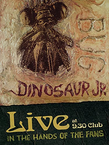 Dinosaur Jr. - Bug Live At 9:30 Club: In The Hands Of The Fans
