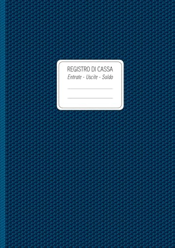 Registro di Cassa: Libro di Contabilità per Annotare Entrate, Uscite e Saldo