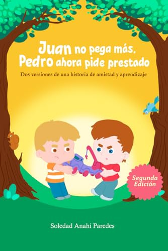 Juan no pega más, Pedro ahora pide prestado: Dos versiones de una historia de amistad y aprendizaje