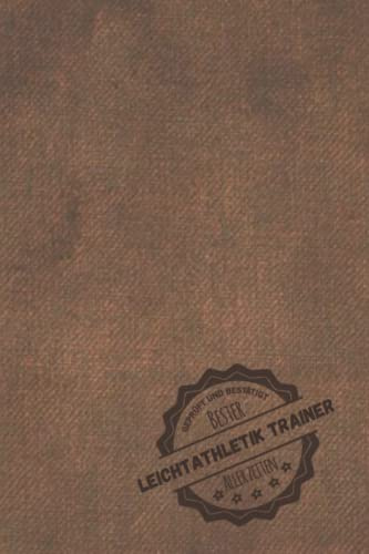Geprüft und Bestätigt bester Leichtathletik Trainer aller Zeiten: Notizbuch inkl. To Do Liste | Das perfekte Geschenk für Männer, die Leichtathleten ausbilden | Geschenkidee | Geschenke