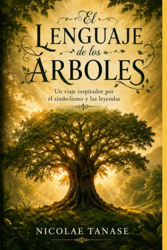 El lenguaje de los árboles: Un viaje inspirador por el simbolismo y las leyendas