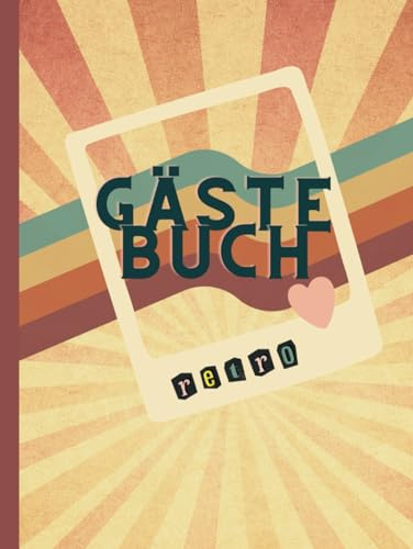 Retro Gästebuch: Bunt gestaltetes Gästebuch, Perfekt für jede Vintage Party mit viel Platz für Fotos, Grüße und Glückwünsche (Fotoalben/Gästebücher)