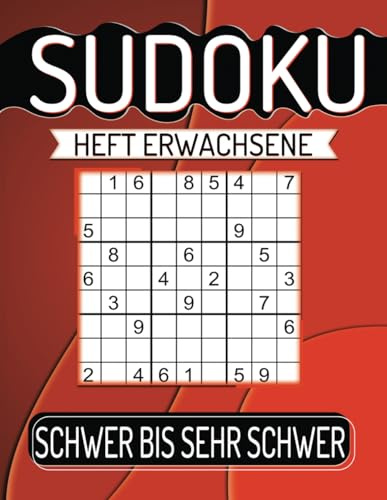 Sudoku Heft Erwachsene Schwer Bis Sehr Schwer: 600 Rätsel Großdruck mit Lösungen.