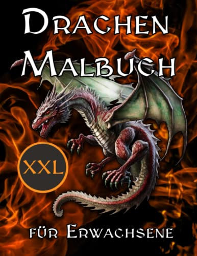 Drachen Malbuch für Erwachsene: Entdecken Sie die Magie der Drachen - Farbenfrohe Illustrationen zum Entspannen und Inspirieren